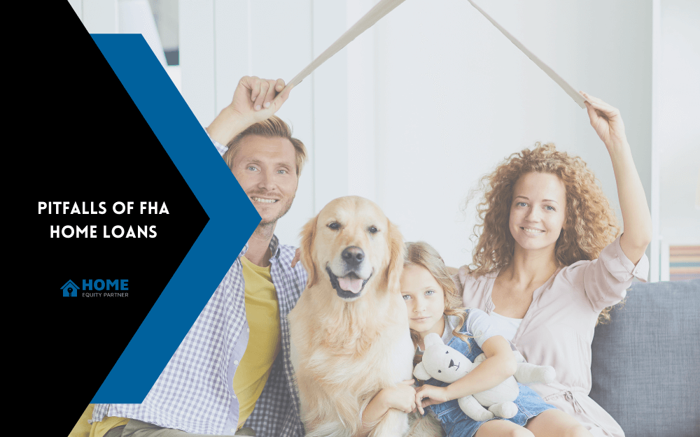 Pitfalls of FHA Home Loans